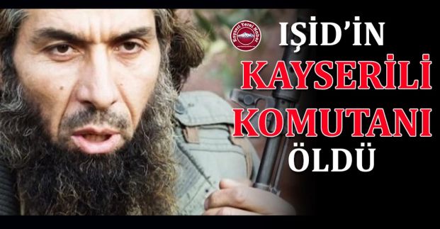 Kayseri Olay Gazetesi&#39;nde yer alan habere göre, IŞİD&#39;in bir süre önce öldürüldüğü ifade edilen komutanı Ahmet Gündüz, Kayserili. - isidin_kayserili_komutani_oldu_h12088