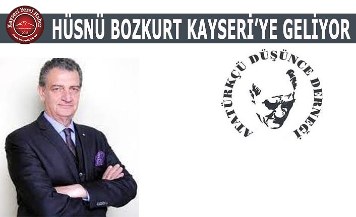 ADD Genel Başkanı Hüsnü Bozkurt, Kayseri’ye Geliyor