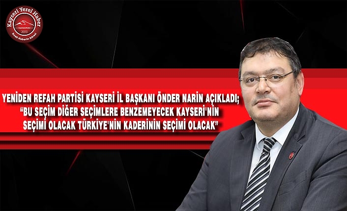 YRP’li Önder Narin, “Bu seçim Türkiye'nin kaderinin seçimi olacak”