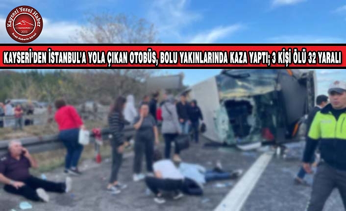 İstanbul Yolcusu Otobüsü Devrildi: 3 ölü 32 yaralı