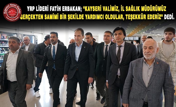YRP Lideri Erbakan, Kazazedeleri Ziyaret Etti