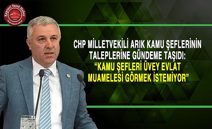 CHP’li Vekil Arık Kamu Şefleri Sorunlarını Meclise Taşıdı