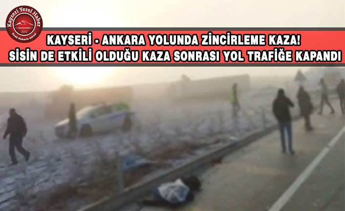 Kayseri - Ankara Yolunda Zincirleme Kaza