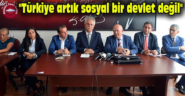CHP’li Temizel: “Türkiye artık sosyal bir devlet değil“